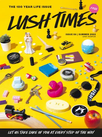 Lush-katalog | THE 100 YEAR LIFE ISSUE LUSH TIMES | 2022-07-18 - 2022-08-31